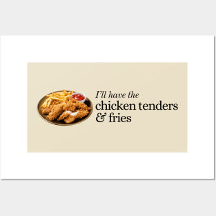 I'll Have the Chicken Tenders and Fries Posters and Art